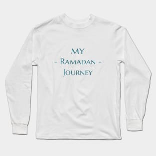 My Ramadan Journey Long Sleeve T-Shirt